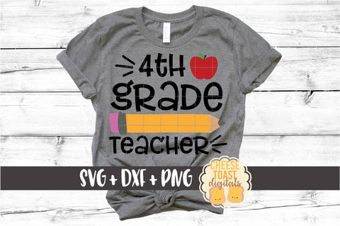 4th Grade Teacher - Back to School SVG PNG DXF Cut Files SVG Cheese Toast Digitals 