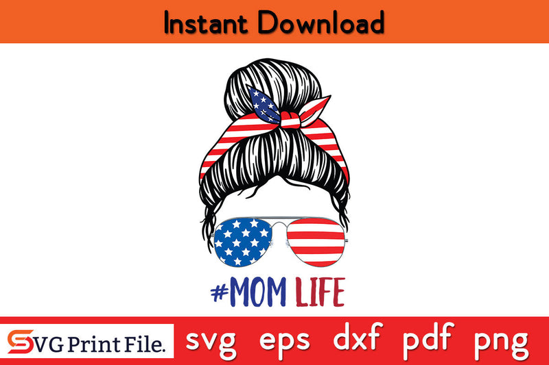 4th July American Mom Life T-Shirt Design SVG PNG PDF CUT File. SVG SVG Print File 