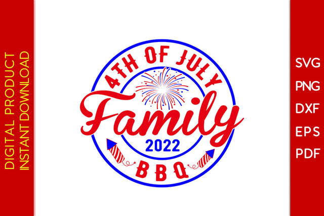 4th Of July BBQ Family 2022 SVG PNG PDF Cut File SVG Creativedesigntee 