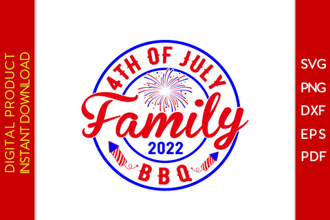 4th Of July BBQ Family 2022 SVG PNG PDF Cut File SVG Creativedesigntee 
