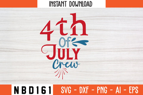 4th Of July Crew Svg Design SVG Nbd161 