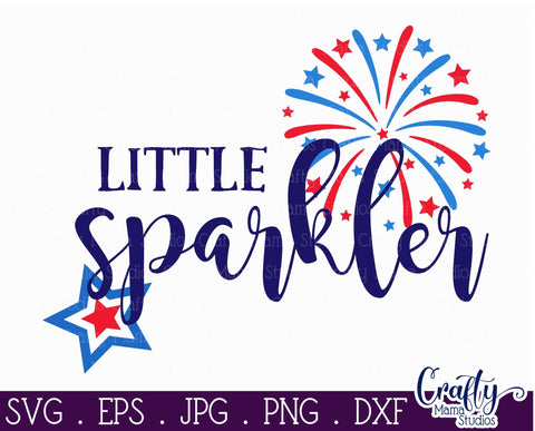 4th Of July - Fourth Of July - July 4th - Little Sparkler SVG SVG Crafty Mama Studios 