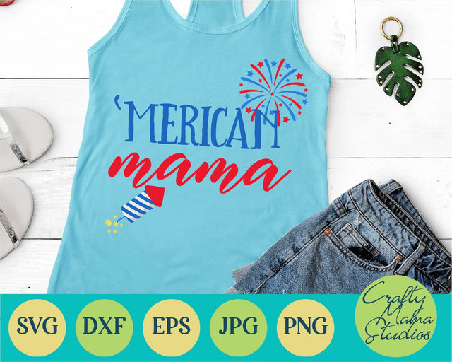 4th Of July - Fourth Of July - July 4th - Patriotic - American Mama Svg - Merica SVG Crafty Mama Studios 