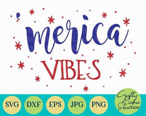 4th Of July - Fourth Of July - July 4th - Patriotic - American Vibes SVG - Merica SVG Crafty Mama Studios 