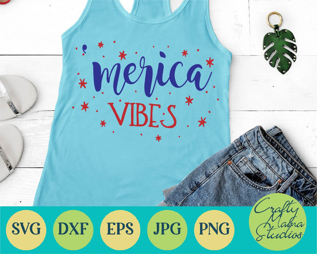 4th Of July - Fourth Of July - July 4th - Patriotic - American Vibes SVG - Merica SVG Crafty Mama Studios 