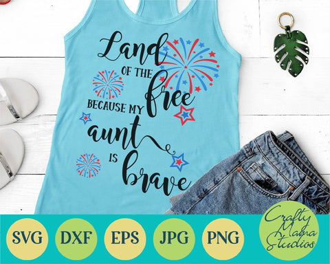 4th Of July - Fourth Of July - July 4th - Patriotic - Land Of The Free My Aunt Is Brave SVG Crafty Mama Studios 