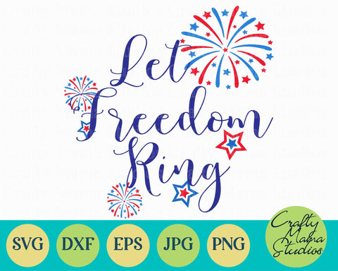 4th Of July - Fourth Of July - July 4th - Patriotic - Let Freedom Ring SVG SVG Crafty Mama Studios 