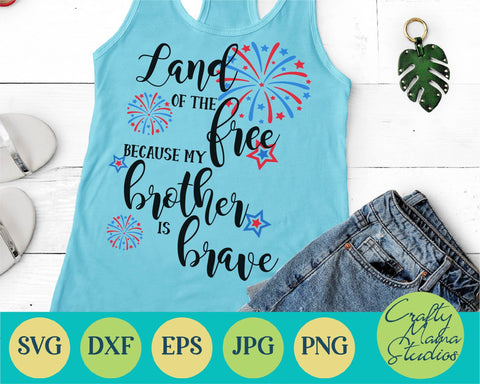 4th Of July - Fourth Of July - Land Of Free My Brother Is Brave SVG Crafty Mama Studios 