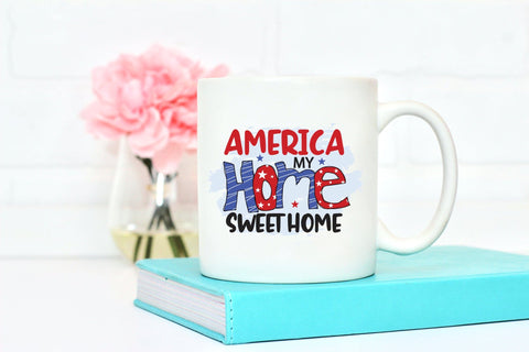 4th of July PNG - America My Home Sweet Home Sublimation CraftLabSVG 