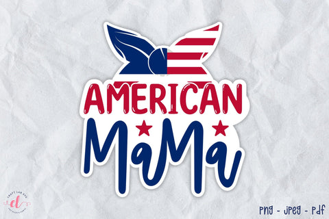 4th of July PNG Sticker, American Mama Sublimation CraftLabSVG 