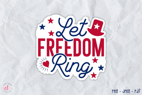 4th of July PNG Sticker - Let Freedom Ring Sublimation CraftLabSVG 