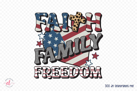 4th of July PNG Sublimation - Faith Family Freedom Sublimation CraftLabSVG 