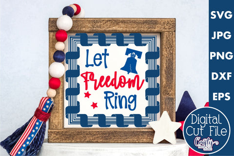 4th of July Svg America Farmhouse Sign, Let Freedom Ring SVG Crafty Mama Studios 