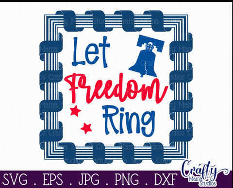 4th of July Svg America Farmhouse Sign, Let Freedom Ring SVG Crafty Mama Studios 