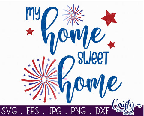 4th of July Svg America Farmhouse Sign, My Home Sweet Home SVG Crafty Mama Studios 