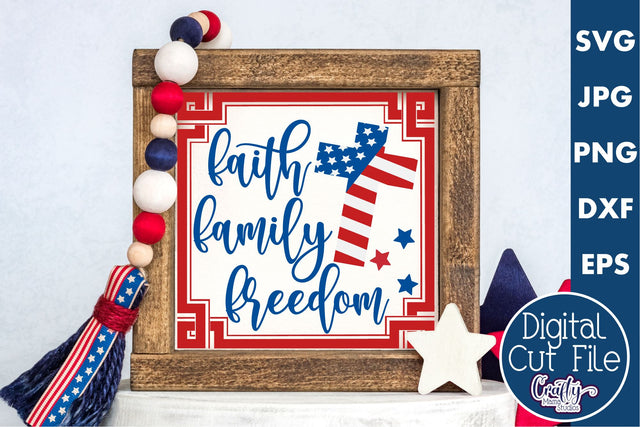 4th of July Svg, America Sign, Faith Family Freedom SVG Crafty Mama Studios 