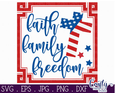 4th of July Svg, America Sign, Faith Family Freedom SVG Crafty Mama Studios 