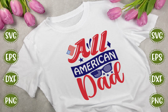 4th of july Svg Design all american dad SVG SH_Tee store 