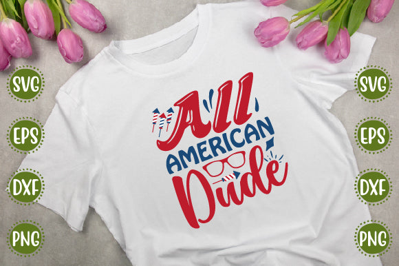 4th of july Svg Design all american dude SVG SH_Tee store 