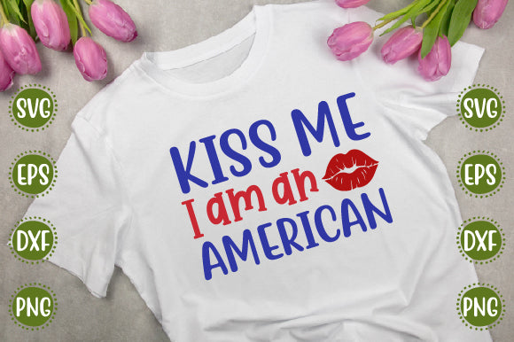 4th of july Svg Design Kiss me, I am an American SVG SH_Tee store 