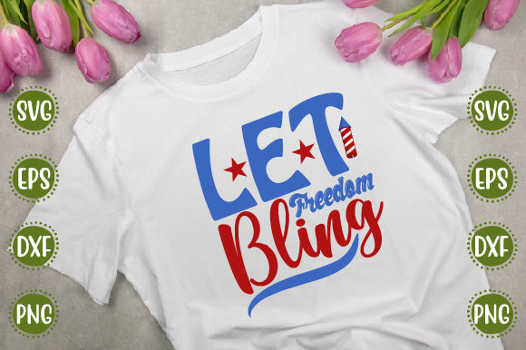 4th of july Svg Design let freedom bling SVG SH_Tee store 
