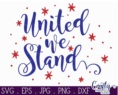 4th of July Svg - United We Stand - Patriotic Svg SVG Crafty Mama Studios 