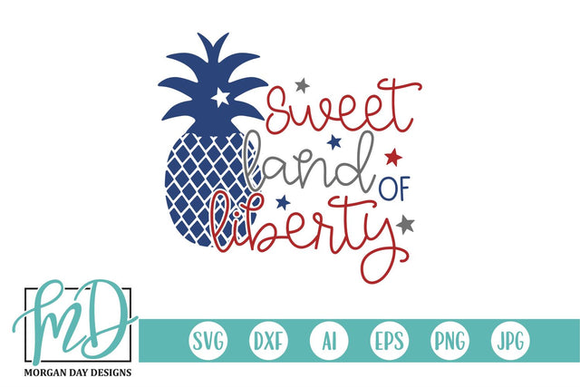 4th of July Sweet Land of Liberty SVG Morgan Day Designs 