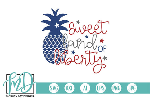 4th of July Sweet Land of Liberty SVG Morgan Day Designs 