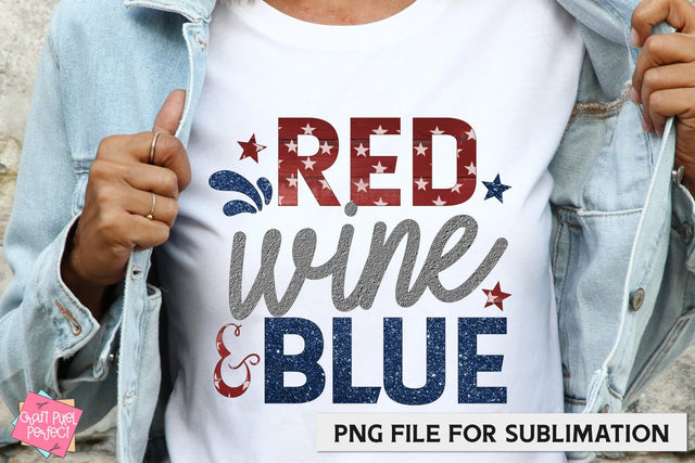4th of July Tshirt PNG, Red Wine & Blue, Wine Sublimation Sublimation Craft Pixel Perfect 
