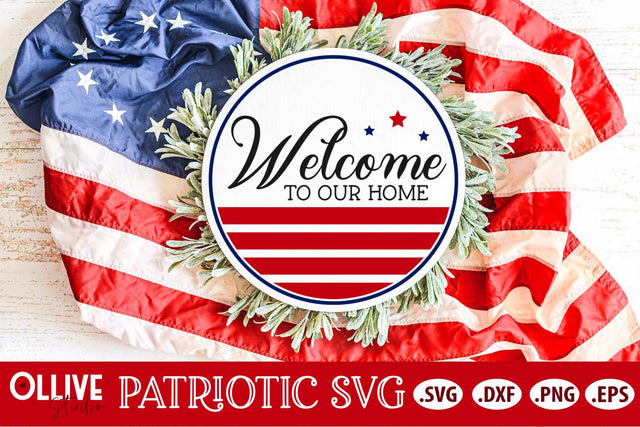 4th Of July Welcome To Our Home SVG SVG Ollive Studio 