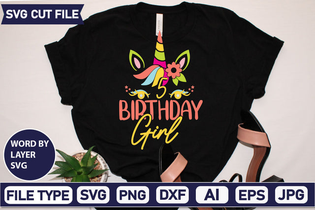 5 Birthday Girl SVG Cut File SVGs,quotes-and-sayings,food-drink mini-bundles,print-cut,on-sale Clipart Clip Art Sublimation or Vinyl Shirt Design SVG DesignPlante 503 
