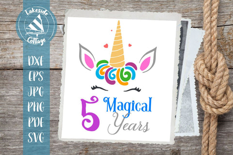 5 Magical Years Unicorn Birthday Design SVG Lakeside Cottage Arts 