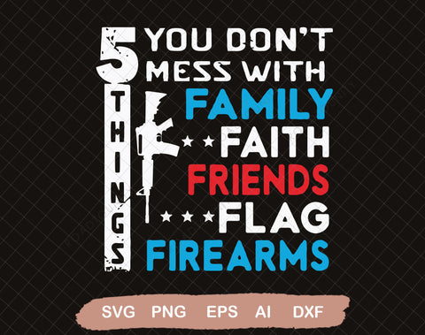 5 Things You Don't Mess SVG With Second Amendment Sublimation Patriotic Print Design America EPS SVG DiamondDesign 
