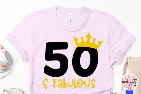 50 and fabulous - Birthday SVG EPS DXF PNG Cutting File SVG CoralCutsSVG 