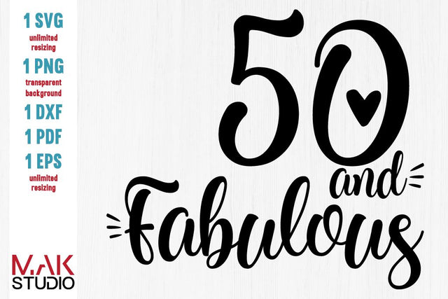 50 and Fabulous svg, 50 and Fabulous svg file, Fifty and fabulous svg, 50th Birthday svg, 50th Birthday cut file SVG MAKStudion 