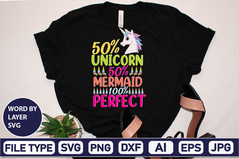 50% Unicorn 50% Mermaid 100% Perfect SVG Cut File SVG DesignPlante 503 