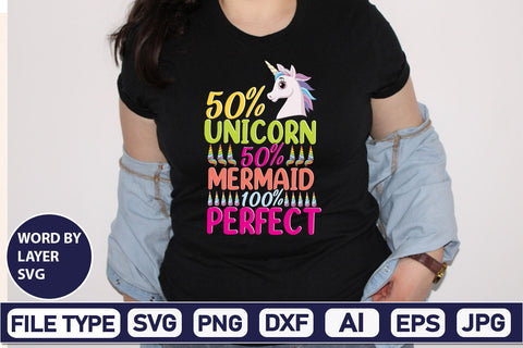 50% Unicorn 50% Mermaid 100% Perfect SVG Cut File SVG DesignPlante 503 