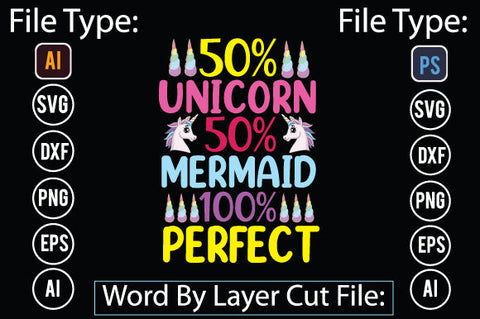 50% Unicorn 50% Mermaid 100% Perfect SVG Cut File SVGs,quotes-and-sayings,food-drink mini-bundles,print-cut,on-sale Sublimation or Vinyl Shirt Design SVG DesignPlante 503 