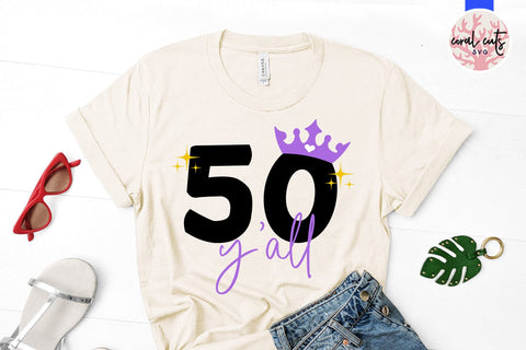 50 y’all - Birthday SVG EPS DXF PNG Cutting File SVG CoralCutsSVG 