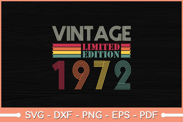 50 Year Old Gifts Vintage 1972 Limited Edition 50th Birthday Svg File SVG Helal 