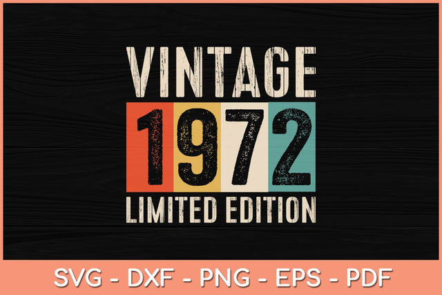 50 Years Old Vintage 1972 Limited Edition 50th Birthday Svg File SVG Helal 