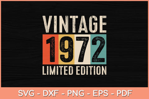 50 Years Old Vintage 1972 Limited Edition 50th Birthday Svg File SVG Helal 