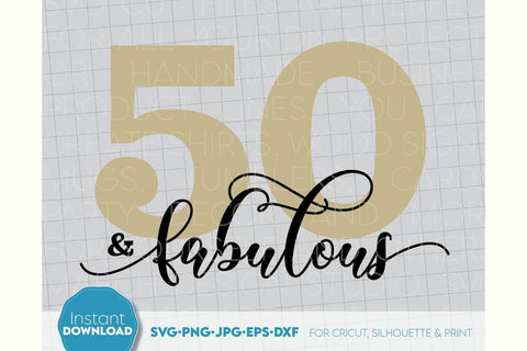 50th And Fabulous SVG | 50th Birthday Shirt SVG | 50th Birthday Gift SVG March Design Studio 