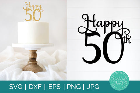 50th Birthday Cake Topper SVG, png, ei, jpg & dxg - Fiftieth Birthday Party Decor SVG, Cake Toppers, Happy 50th Birthday Favor Topper Sublimation Pickled Thistle Creative 