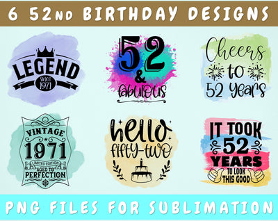 52nd Birthday Sublimation Designs Bundle, 6 52nd Birthday PNG Files, 52 And Fabulous PNG, Cheers To 52 Years PNG, Hello Fifty-Two PNG, Vintage 1971 PNG Sublimation HappyDesignStudio 