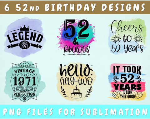 52nd Birthday Sublimation Designs Bundle, 6 52nd Birthday PNG Files, 52 And Fabulous PNG, Cheers To 52 Years PNG, Hello Fifty-Two PNG, Vintage 1971 PNG Sublimation HappyDesignStudio 