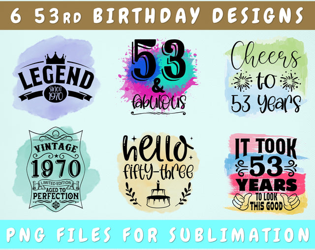 53rd Birthday Sublimation Designs Bundle, 6 53rd Birthday PNG Files, 53 And Fabulous PNG, Cheers To 53 Years PNG, Hello Fifty-Three PNG, Vintage 1970 PNG Sublimation HappyDesignStudio 