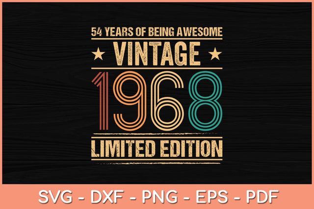 54 Years Old Vintage 1968 Limited Edition 54th Birthday Svg File SVG Helal 
