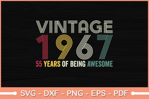 55 Year Old Vintage 1967 Limited Edition 55th Birthday Svg Cutting File SVG Helal 