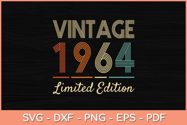 58 Year Old Gifts Vintage 1964 Limited Edition 58th Birthday Svg Cutting File SVG Helal 